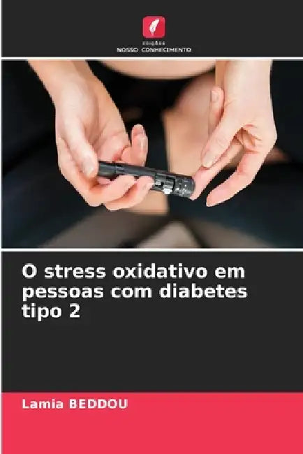 O stress oxidativo em pessoas com diabetes tipo 2 by Lamia Beddou