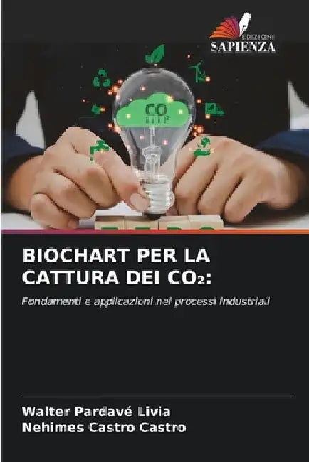 Biochart Per La Cattura Dei Co₂ by Walter Pardavé Livia, Nehimes Castro Castro
