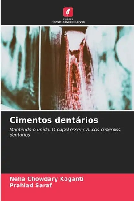 Cimentos dentários by Neha Chowdary Koganti, Prahlad Saraf