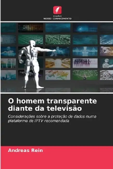 O homem transparente diante da televisão by Andreas Rein