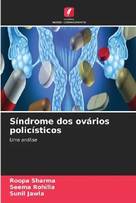 Síndrome dos ovários policísticos by Roopa Sharma, Seema Rohilla, Sunil Jawla