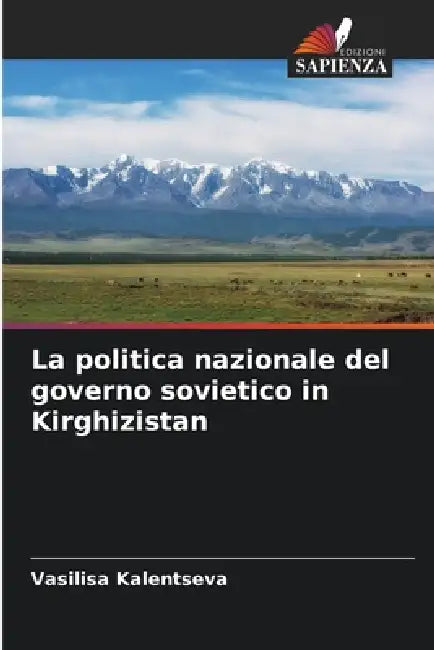 La politica nazionale del governo sovietico in Kirghizistan by Vasilisa Kalentseva