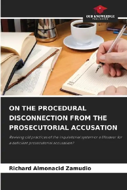 On the Procedural Disconnection from the Prosecutorial Accusation by Richard Almonacid Zamudio
