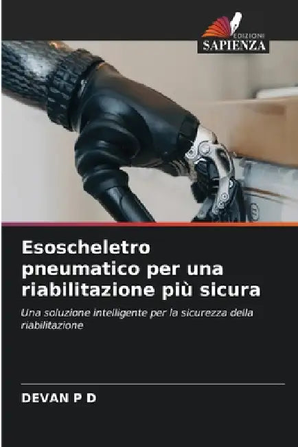 Esoscheletro pneumatico per una riabilitazione più sicura by Devan P. D.