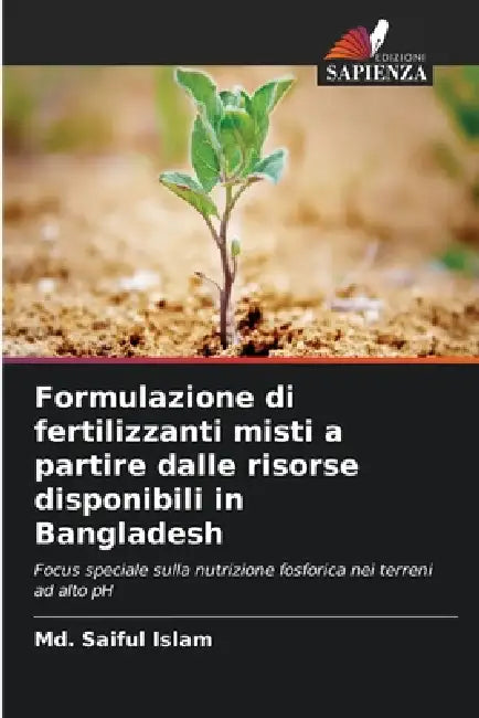 Formulazione di fertilizzanti misti a partire dalle risorse disponibili in Bangladesh by MD Saiful Islam
