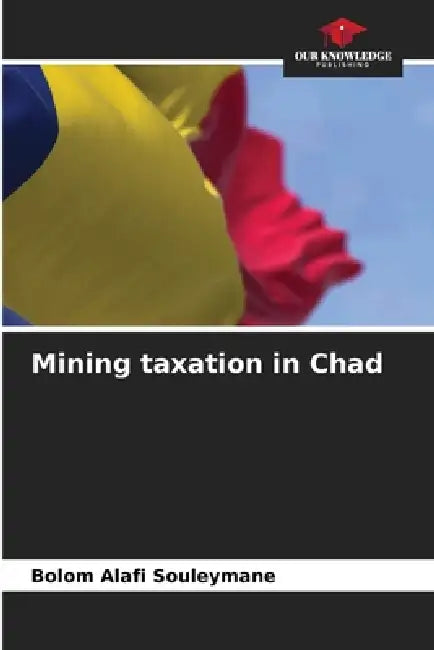 Mining taxation in Chad by Bolom Alafi Souleymane