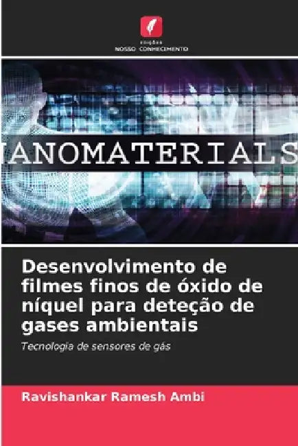 Desenvolvimento de filmes finos de óxido de níquel para deteção de gases ambientais by Ravishankar Ramesh Ambi