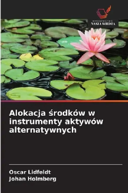 Alokacja środków w instrumenty aktywów alternatywnych by Oscar Lidfeldt, Johan Holmberg