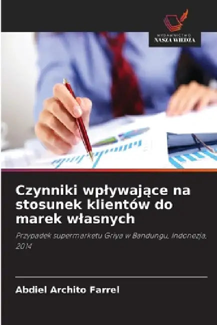 Czynniki wplywające na stosunek klientów do marek wlasnych by Abdiel Archito Farrel