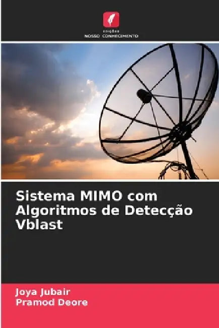 Sistema MIMO com Algoritmos de Detecção Vblast by Joya Jubair, Pramod Deore