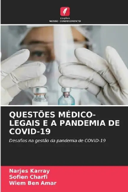 Questões Médico-Legais E a Pandemia de Covid-19 by Narjes Karray, Sofien Charfi, Wiem Ben Amar