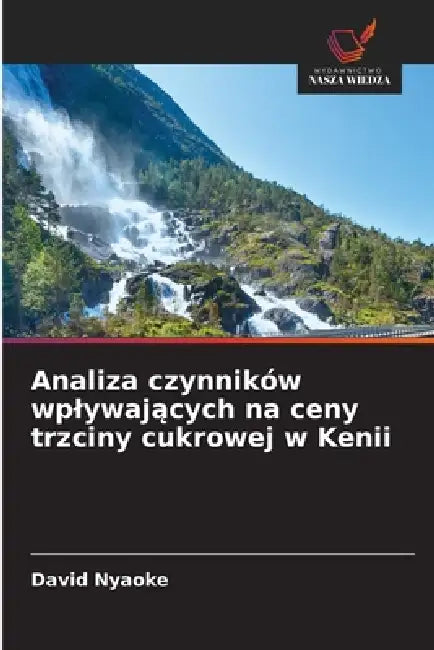 Analiza czynników wplywających na ceny trzciny cukrowej w Kenii by David Nyaoke