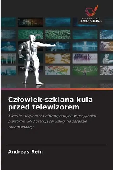 Czlowiek-szklana kula przed telewizorem by Andreas Rein