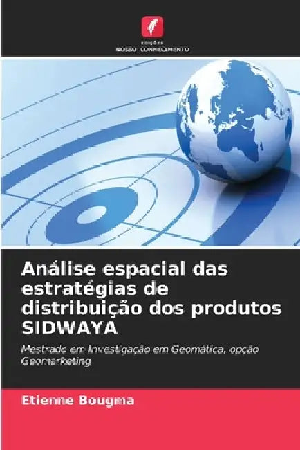 Análise espacial das estratégias de distribuição dos produtos SIDWAYA by Etienne Bougma