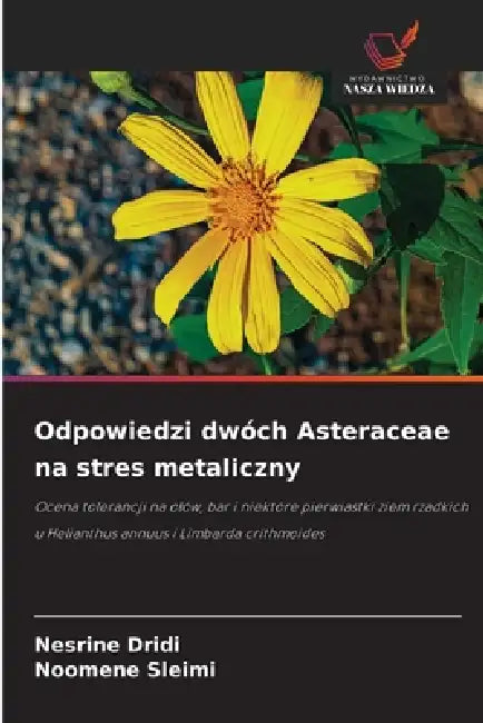 Odpowiedzi dwóch Asteraceae na stres metaliczny by Nesrine Dridi, Noomene Sleimi