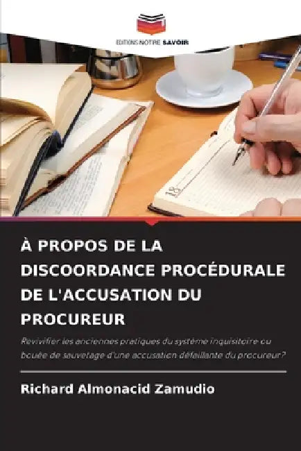 À Propos de la Discoordance Procédurale de l'Accusation Du Procureur by Richard Almonacid Zamudio