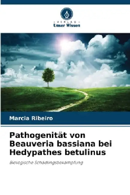 Pathogenität von Beauveria bassiana bei Hedypathes betulinus by Marcia Ribeiro