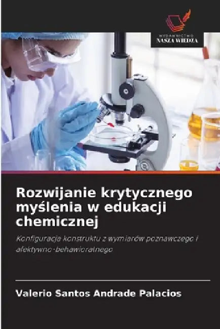 Rozwijanie krytycznego myślenia w edukacji chemicznej by Valerio Santos Andrade Palacios