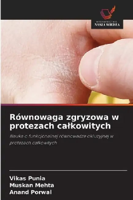 Równowaga zgryzowa w protezach calkowitych by Vikas Punia, Muskan Mehta, Anand Porwal