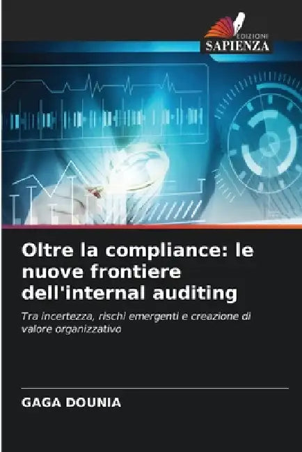 Oltre la compliance: le nuove frontiere dell'internal auditing by Gaga Dounia