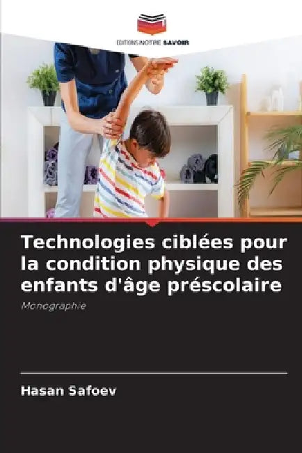 Technologies ciblées pour la condition physique des enfants d'âge préscolaire by Hasan Safoev