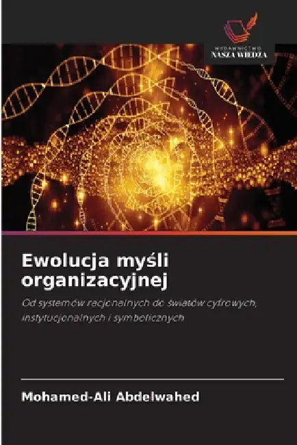 Ewolucja myśli organizacyjnej by Mohamed-Ali Abdelwahed