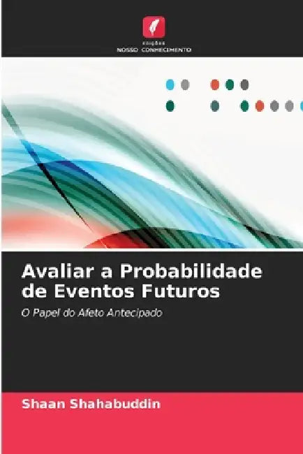 Avaliar a Probabilidade de Eventos Futuros by Shaan Shahabuddin