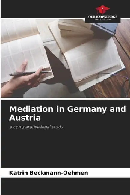 Mediation in Germany and Austria by Katrin Beckmann-Oehmen