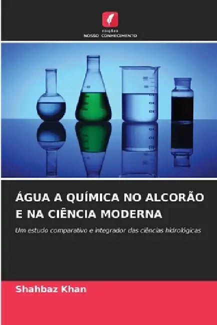 Água a Química No Alcorão E Na Ciência Moderna by Shahbaz Khan