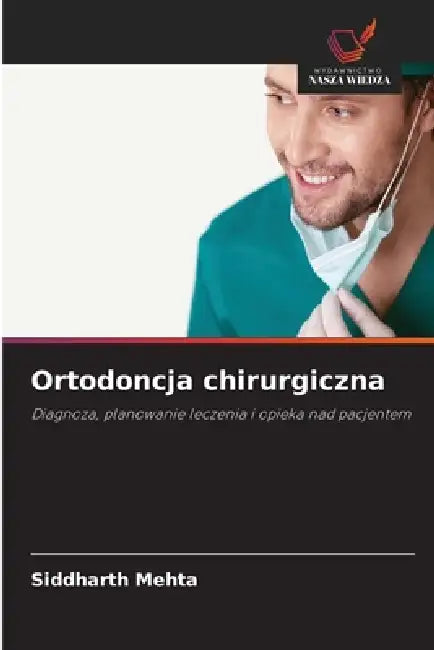 Ortodoncja chirurgiczna by Siddharth Mehta