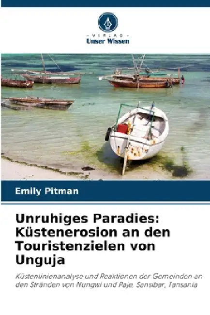 Unruhiges Paradies: Küstenerosion an den Touristenzielen von Unguja by Emily Pitman
