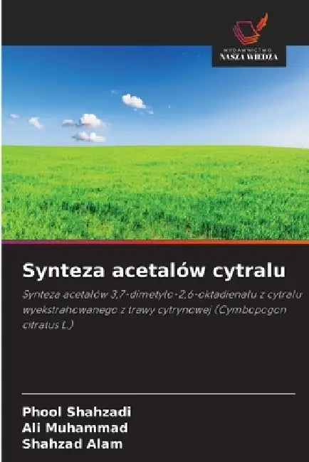 Synteza acetalów cytralu by Phool Shahzadi, Ali Muhammad, Shahzad Alam