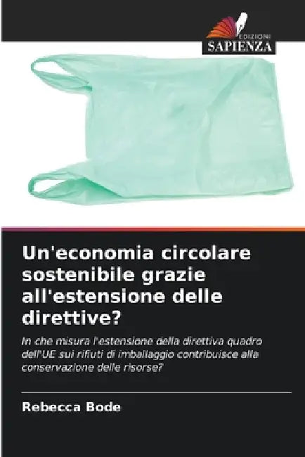 Un'economia circolare sostenibile grazie all'estensione delle direttive? by Rebecca Bode