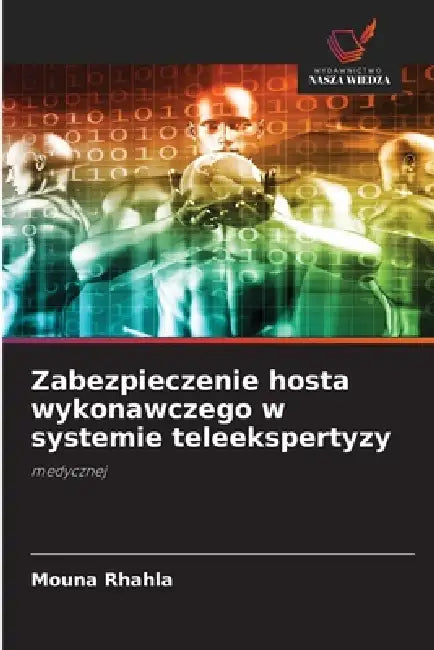 Zabezpieczenie hosta wykonawczego w systemie teleekspertyzy by Mouna Rhahla