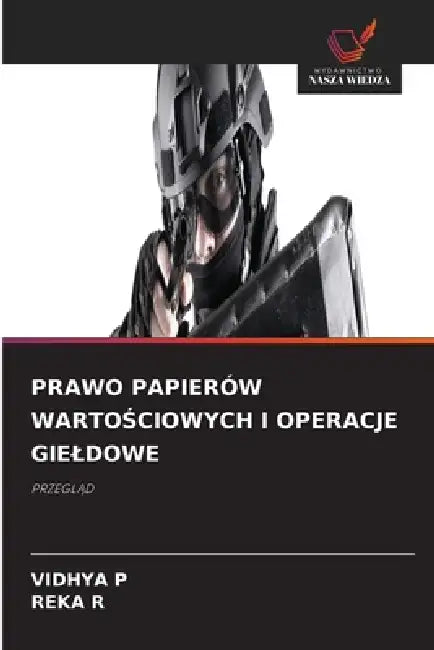 Prawo Papierów WartoŚciowych I Operacje Gieldowe by Vidhya P, Reka R