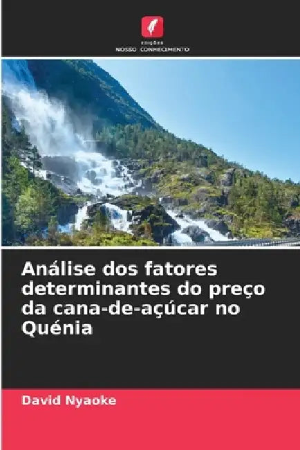 Análise dos fatores determinantes do preço da cana-de-açúcar no Quénia by David Nyaoke