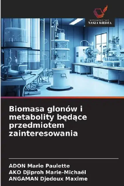 Biomasa glonów i metabolity będące przedmiotem zainteresowania by Adon Marie Paulette, Ako Djiproh Marie-Michaël, Angaman Djedoux Maxime
