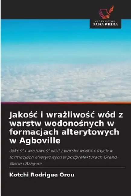 Jakośc i wrażliwośc wód z warstw wodonośnych w formacjach alterytowych w Agboville by Kotchi Rodrigue Orou