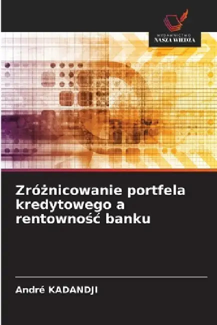 Zróżnicowanie portfela kredytowego a rentownośc banku by André Kadandji