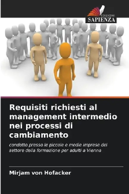 Requisiti richiesti al management intermedio nei processi di cambiamento by Mirjam Von Hofacker
