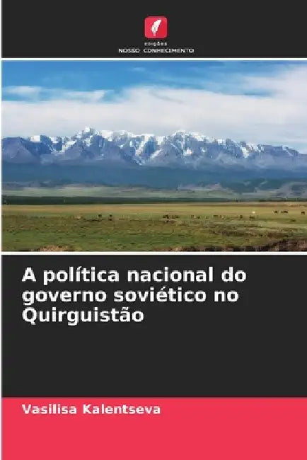 A política nacional do governo soviético no Quirguistão by Vasilisa Kalentseva