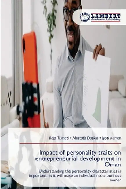 Impact of personality traits on entrepreneurial development in Oman by Raja Tumati, Mustafa Duskin, Jyoti Kumar