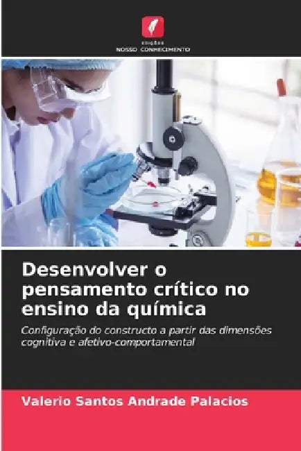 Desenvolver o pensamento crítico no ensino da química by Valerio Santos Andrade Palacios