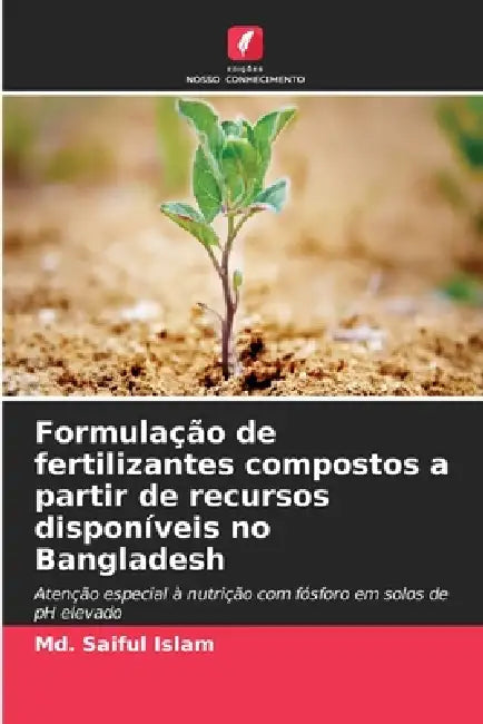 Formulação de fertilizantes compostos a partir de recursos disponíveis no Bangladesh by MD Saiful Islam