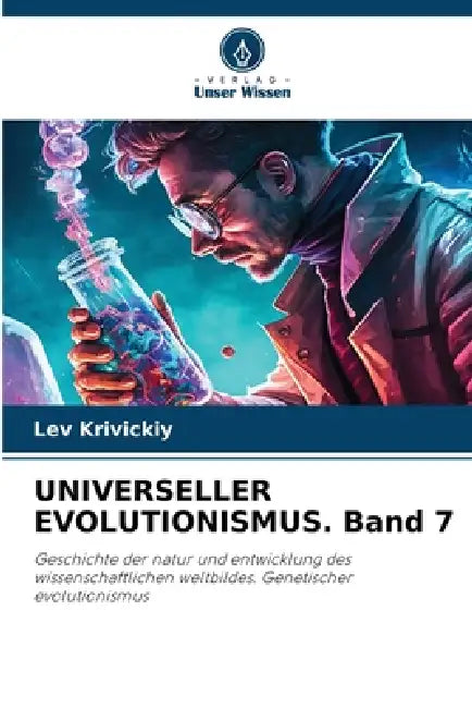 UNIVERSELLER EVOLUTIONISMUS. Band 7 by Lev Krivickiy