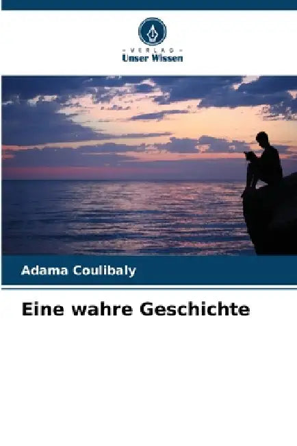 Eine wahre Geschichte by Adama Coulibaly