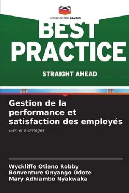 Gestion de la performance et satisfaction des employés by Wyckliffe Otieno Robby, Bonventure Onyango Odote, Mary Adhiambo Nyakwaka