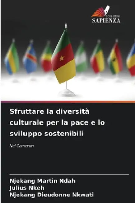 Sfruttare la diversità culturale per la pace e lo sviluppo sostenibili by Njekang Martin Ndah, Julius Nkeh, Njekang Dieudonne Nkwati