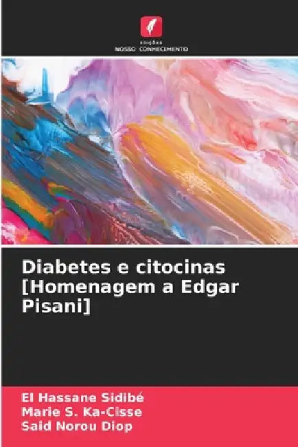 Diabetes e citocinas [Homenagem a Edgar Pisani] by El Hassane Sidibé, Marie S. Ka-Cisse, Said Norou Diop