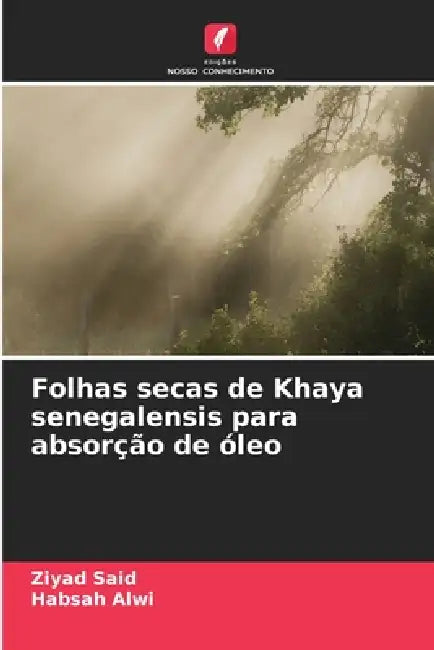 Folhas secas de Khaya senegalensis para absorção de óleo by Ziyad Said, Habsah Alwi